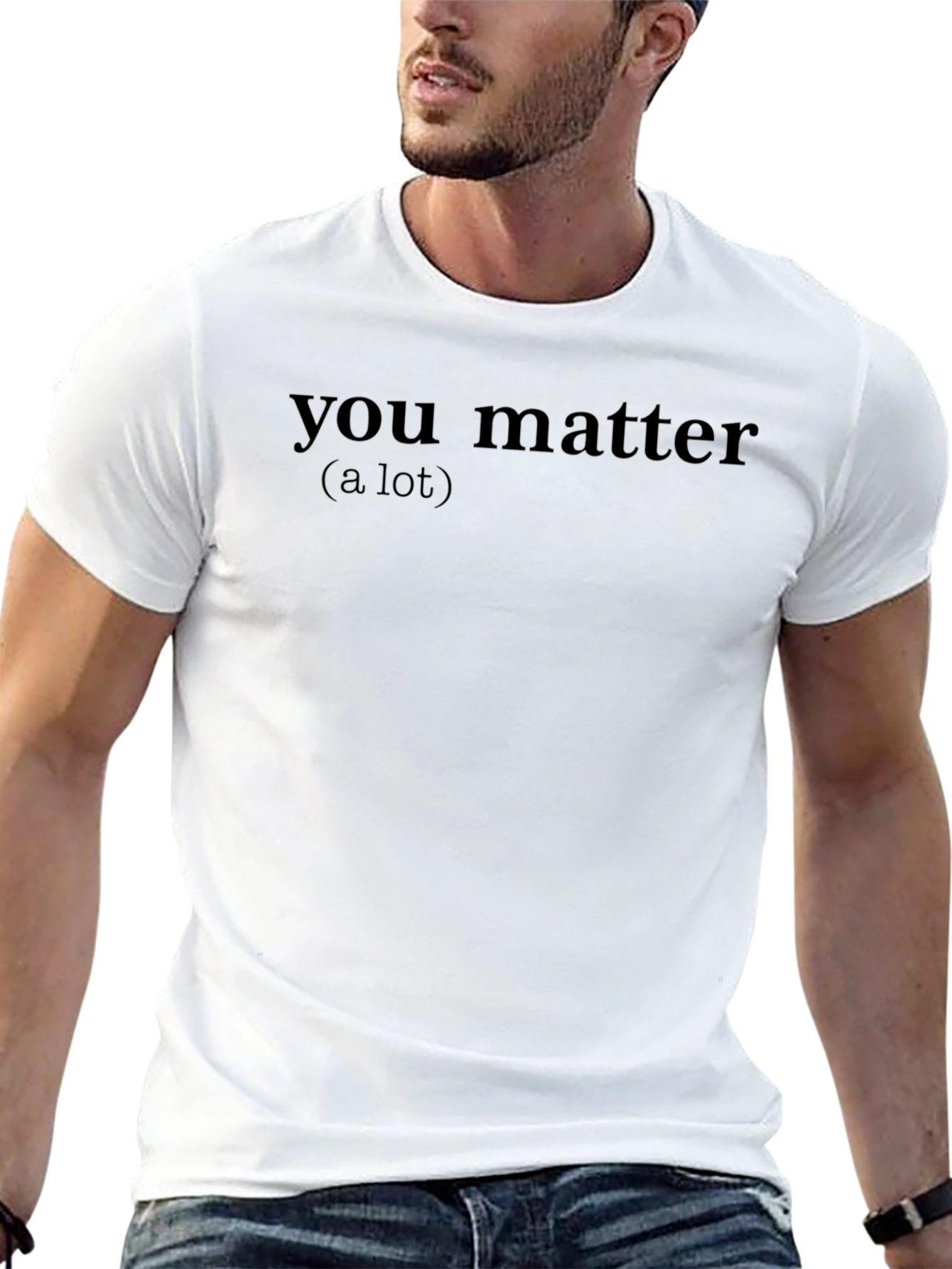 You Matter T-Shirt - Comfortable Cotton Tee