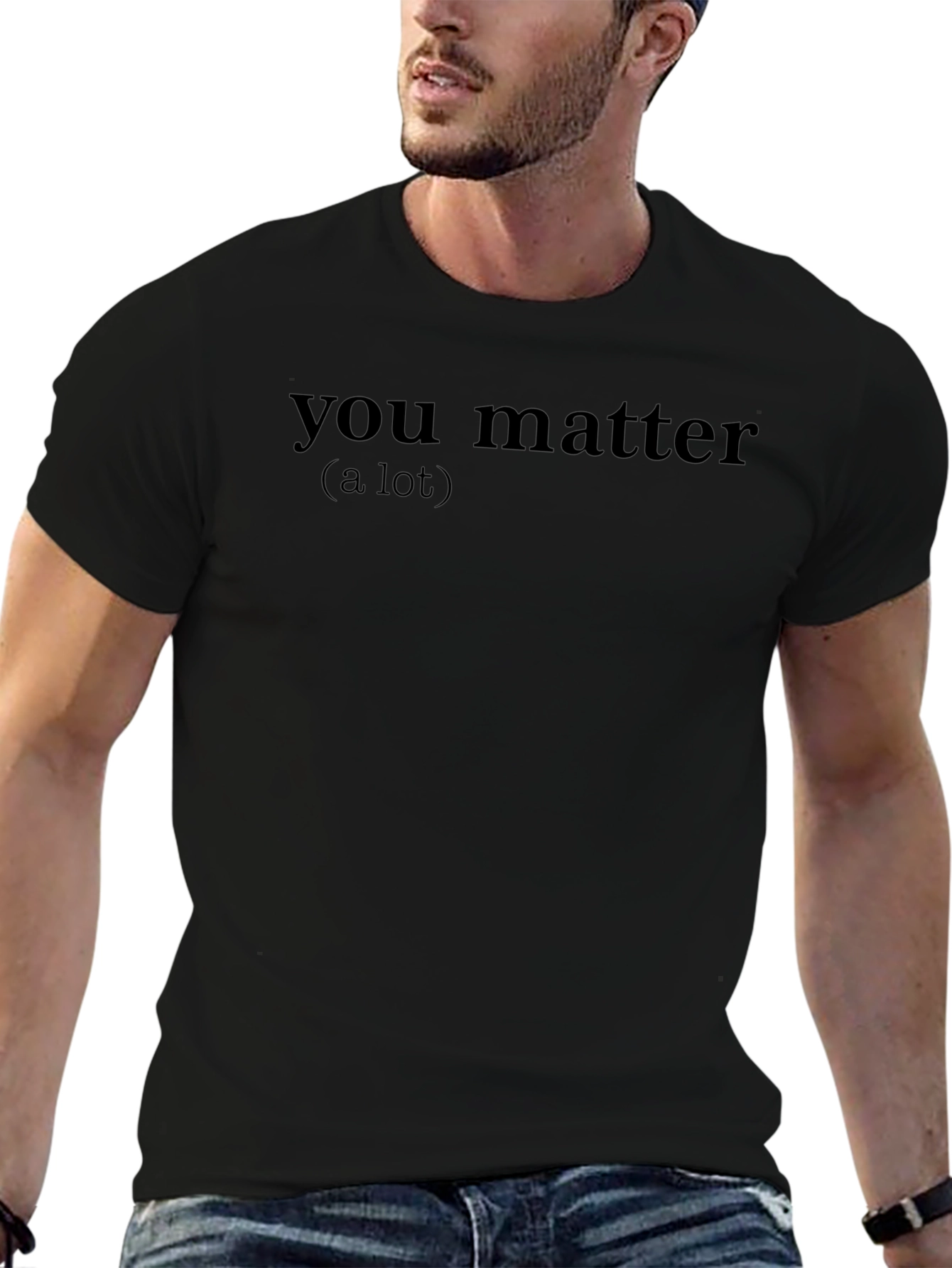 You Matter T-Shirt - Comfortable Cotton Tee