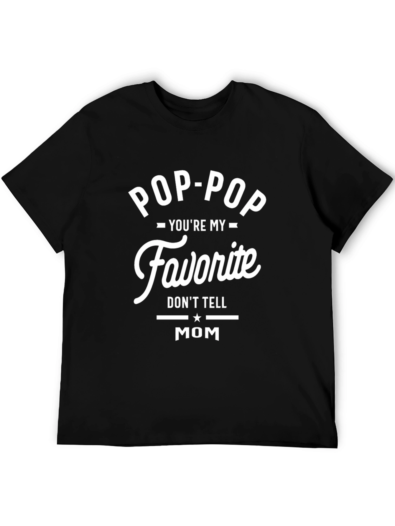 Pop-Pop Youre My Favorite T-Shirt