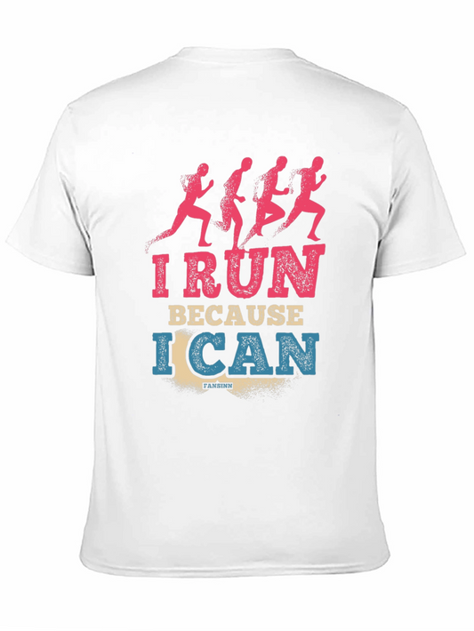 I Run Because I Can T-Shirt - Runner Graphic Tee