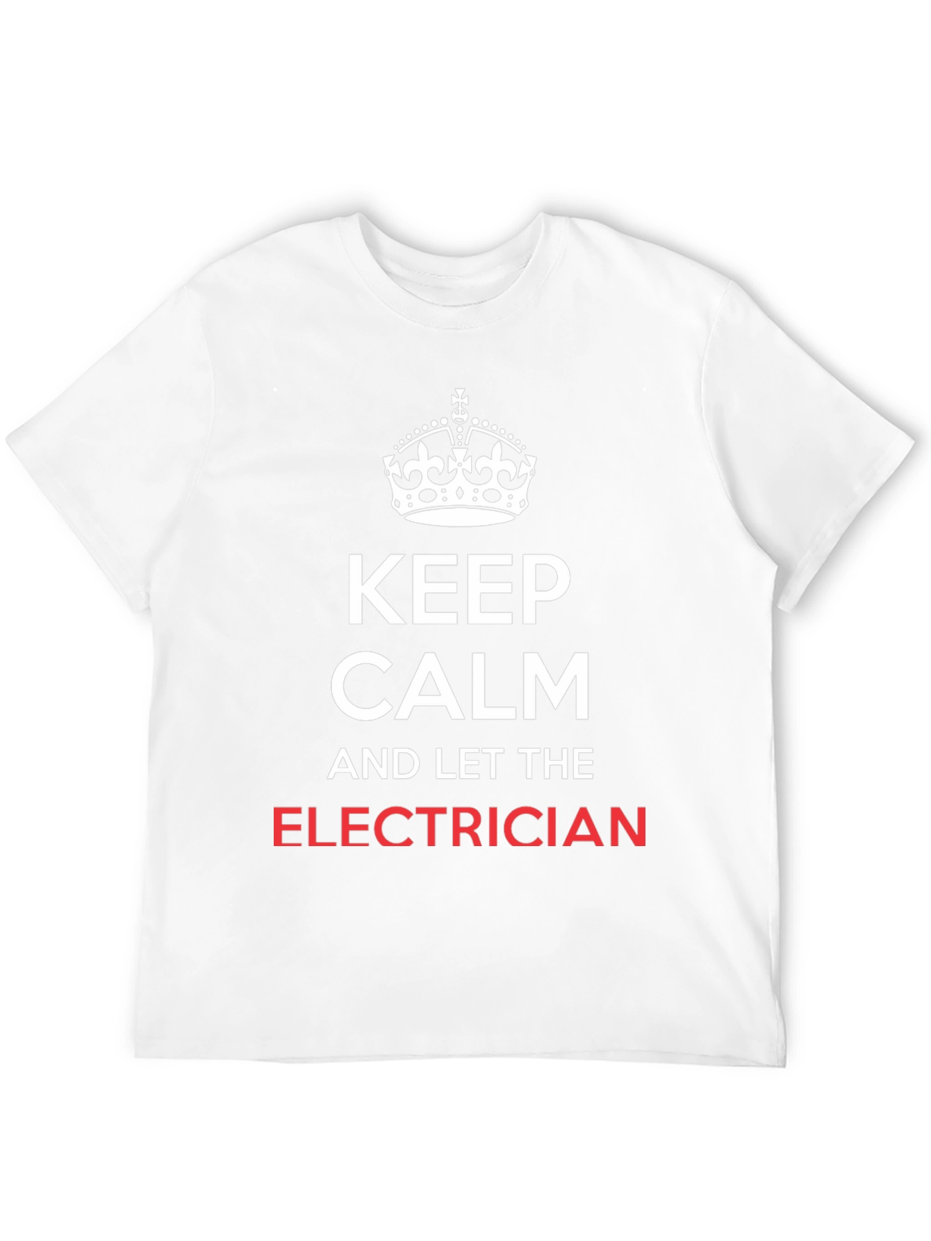 Keep Calm Electrician T-Shirt - Funny Electrician Gift