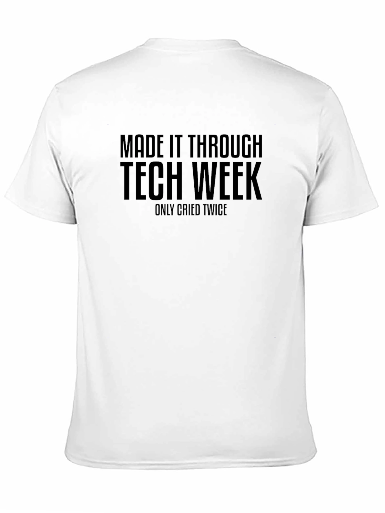 Tech Week Survivor T-Shirt - Only Cried Twice