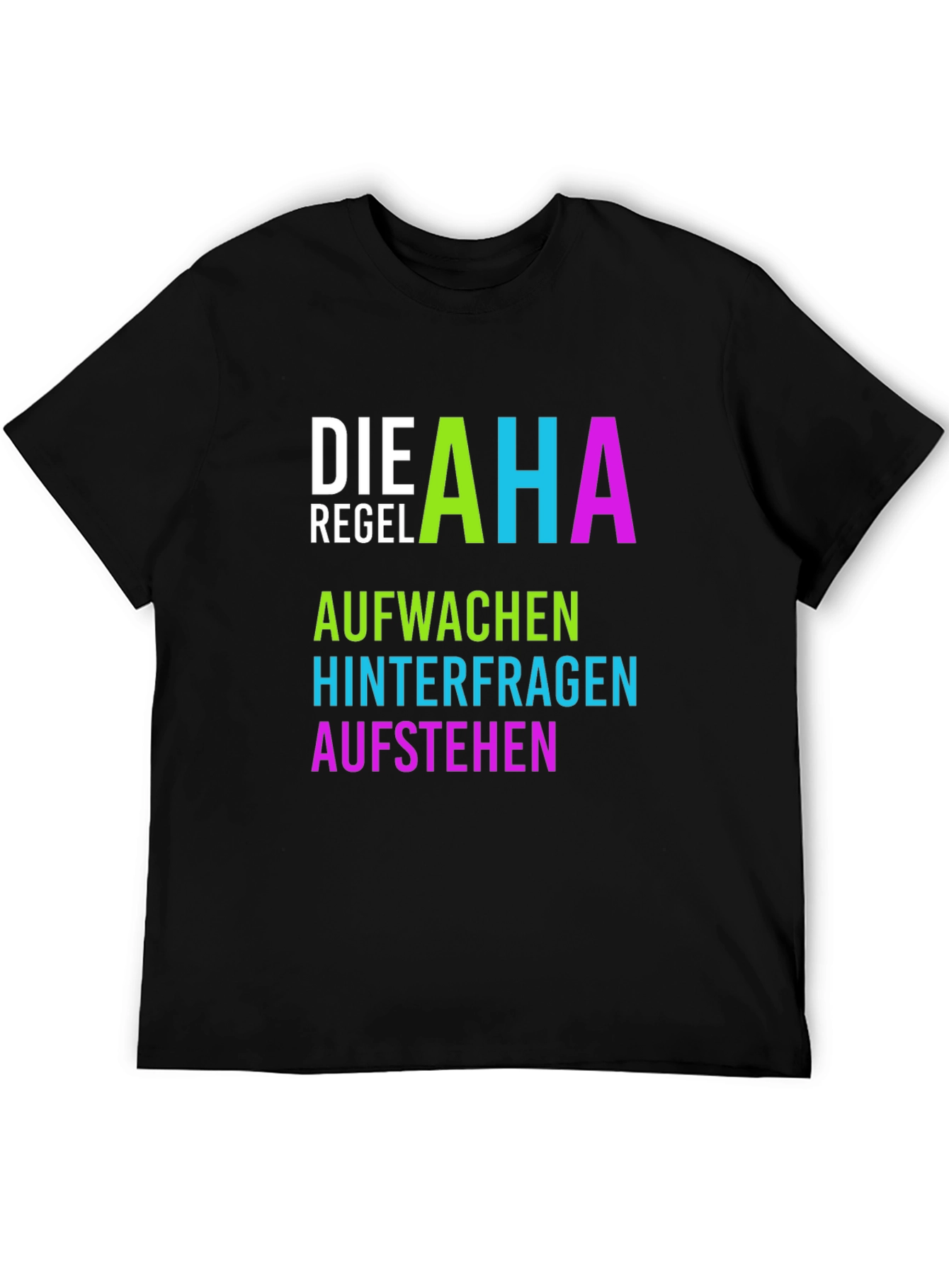 Die AHA Regel T-Shirt - Aufwachen Hinterfragen Aufstehen