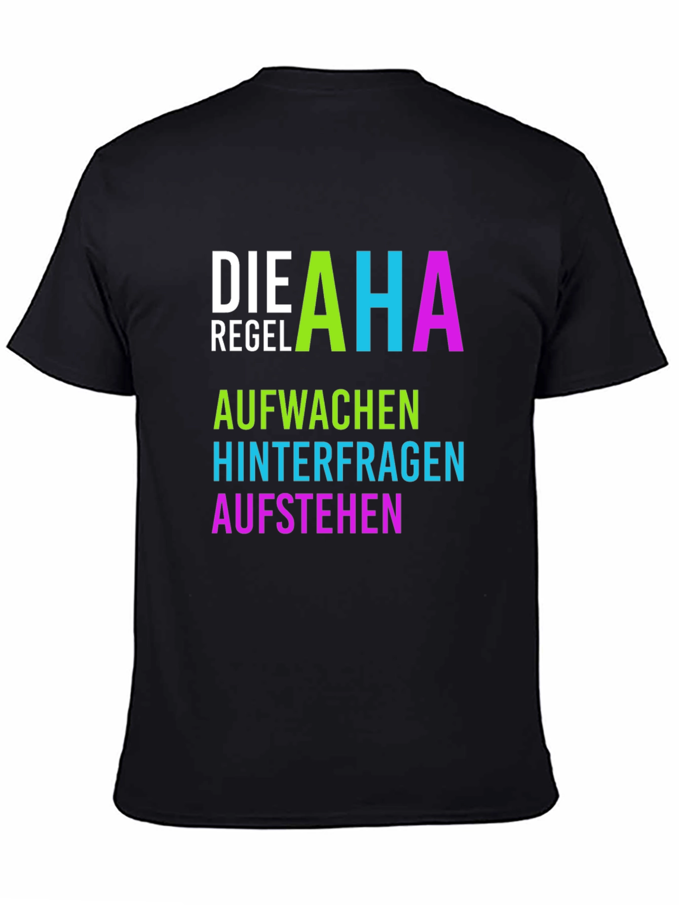 Die AHA Regel T-Shirt - Aufwachen Hinterfragen Aufstehen