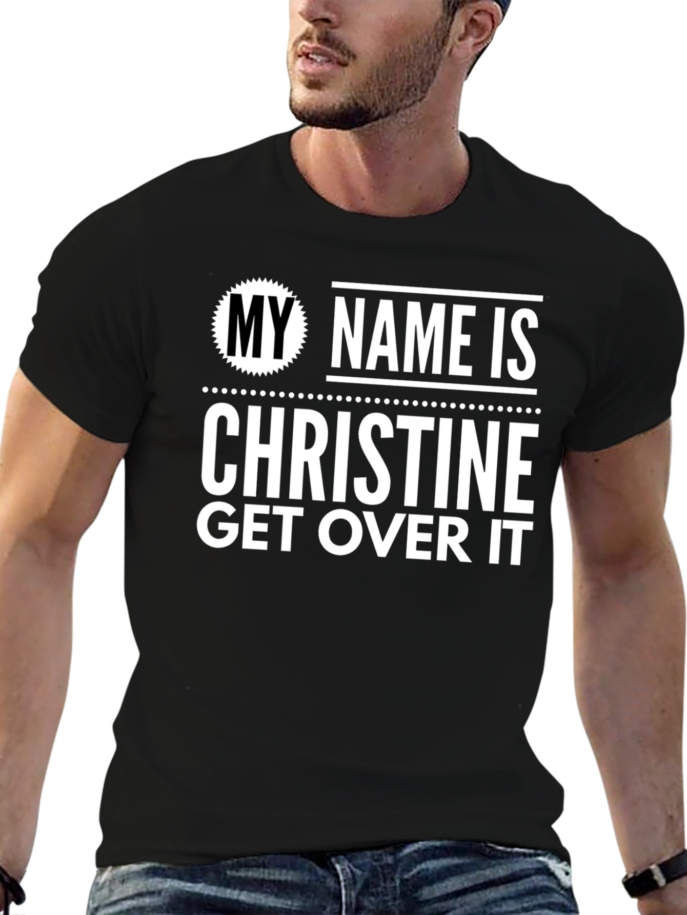 My Name Is Christine Get Over It T-Shirt