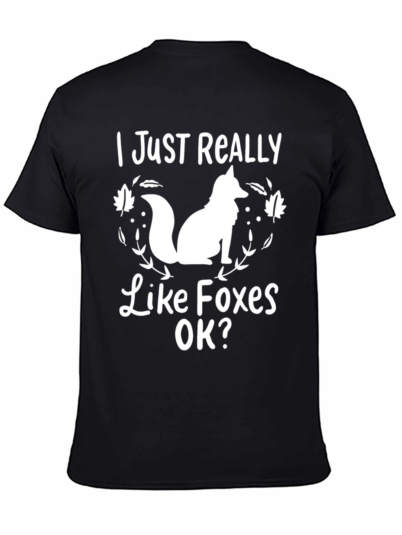 I Just Really Like Foxes OK? T-Shirt