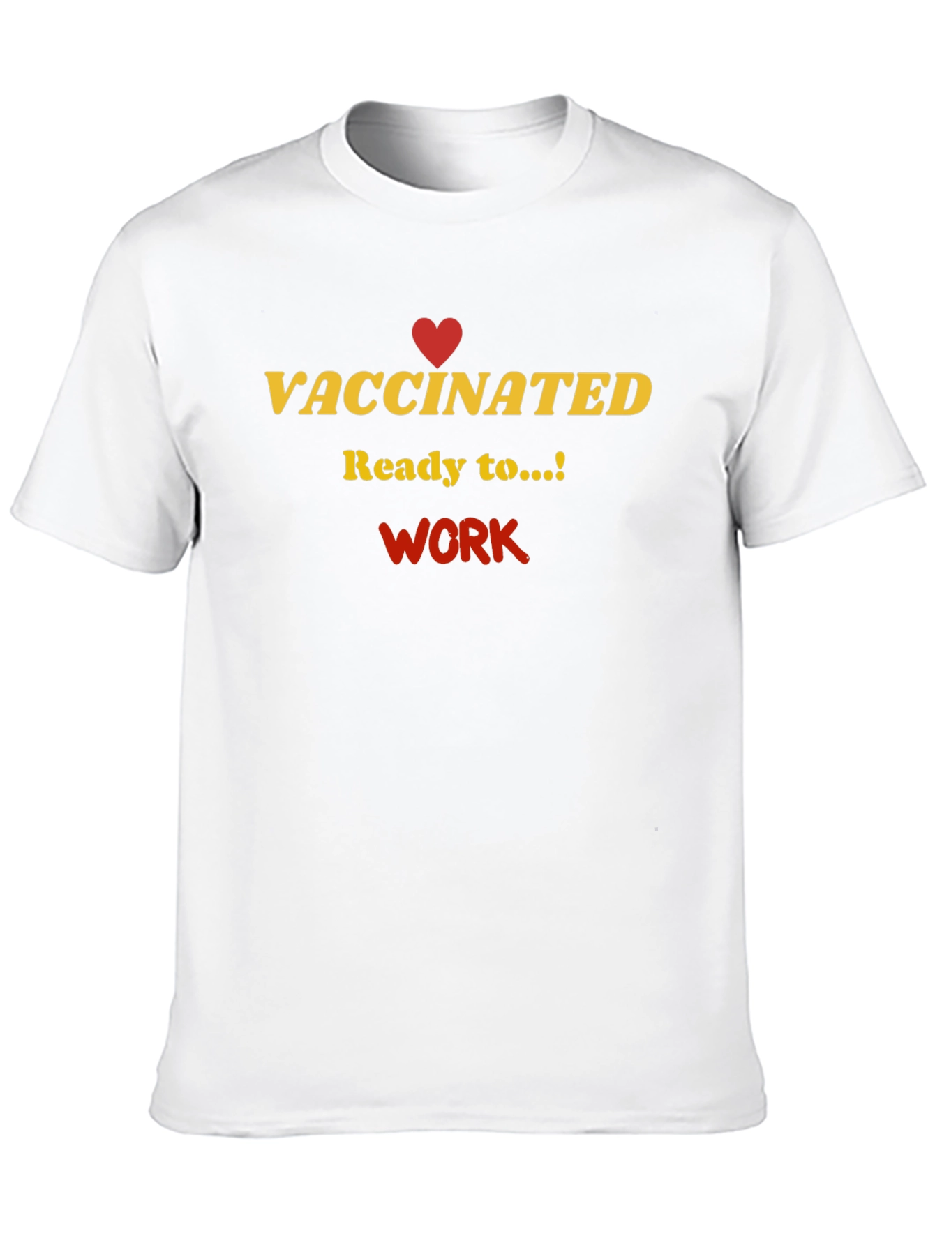Vaccinated Ready to Work Graphic Tee
