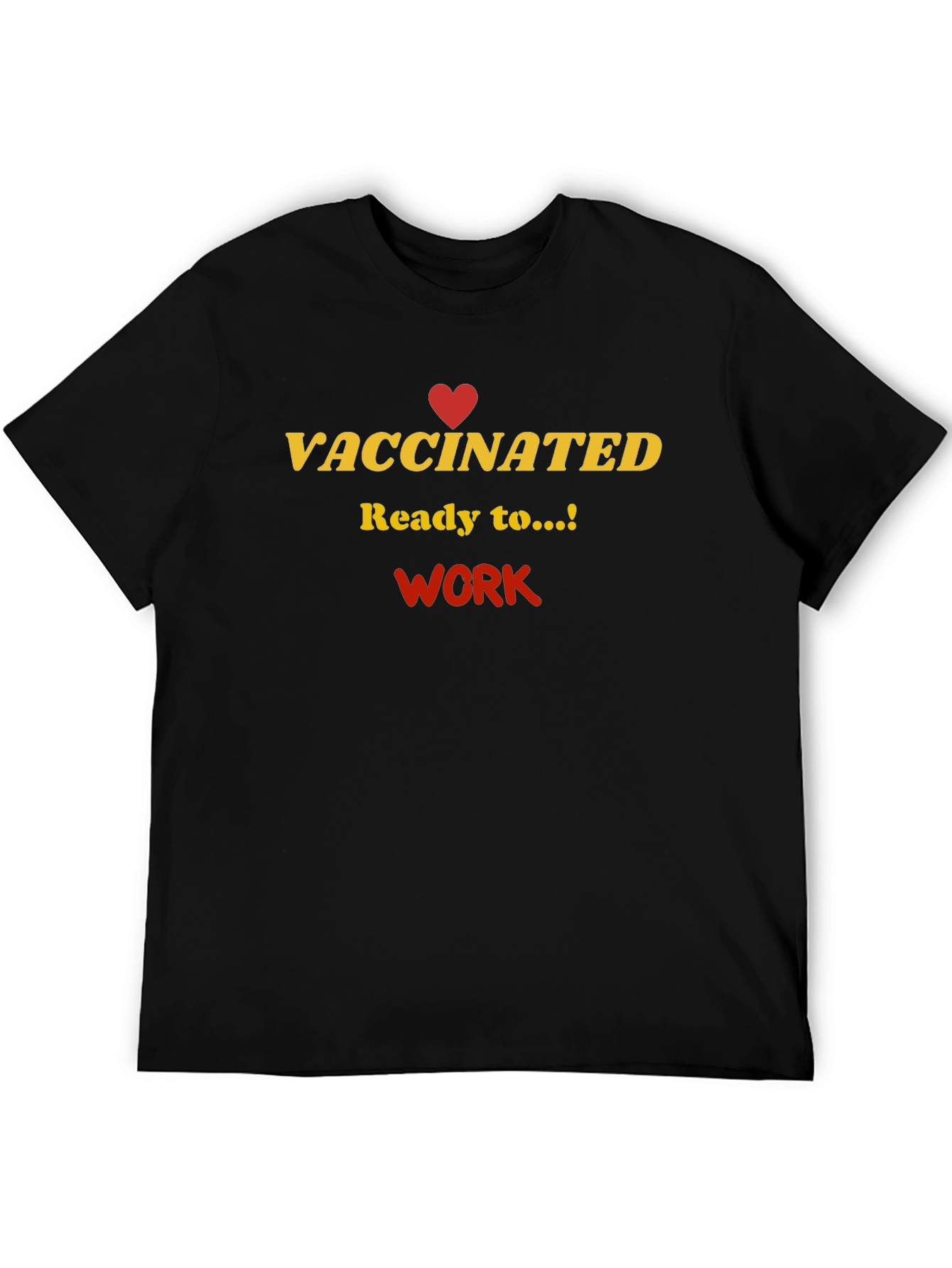 Vaccinated Ready to Work Graphic Tee