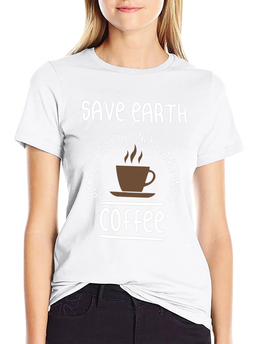 Save Earth Coffee T-Shirt - Planet with Coffee Tee