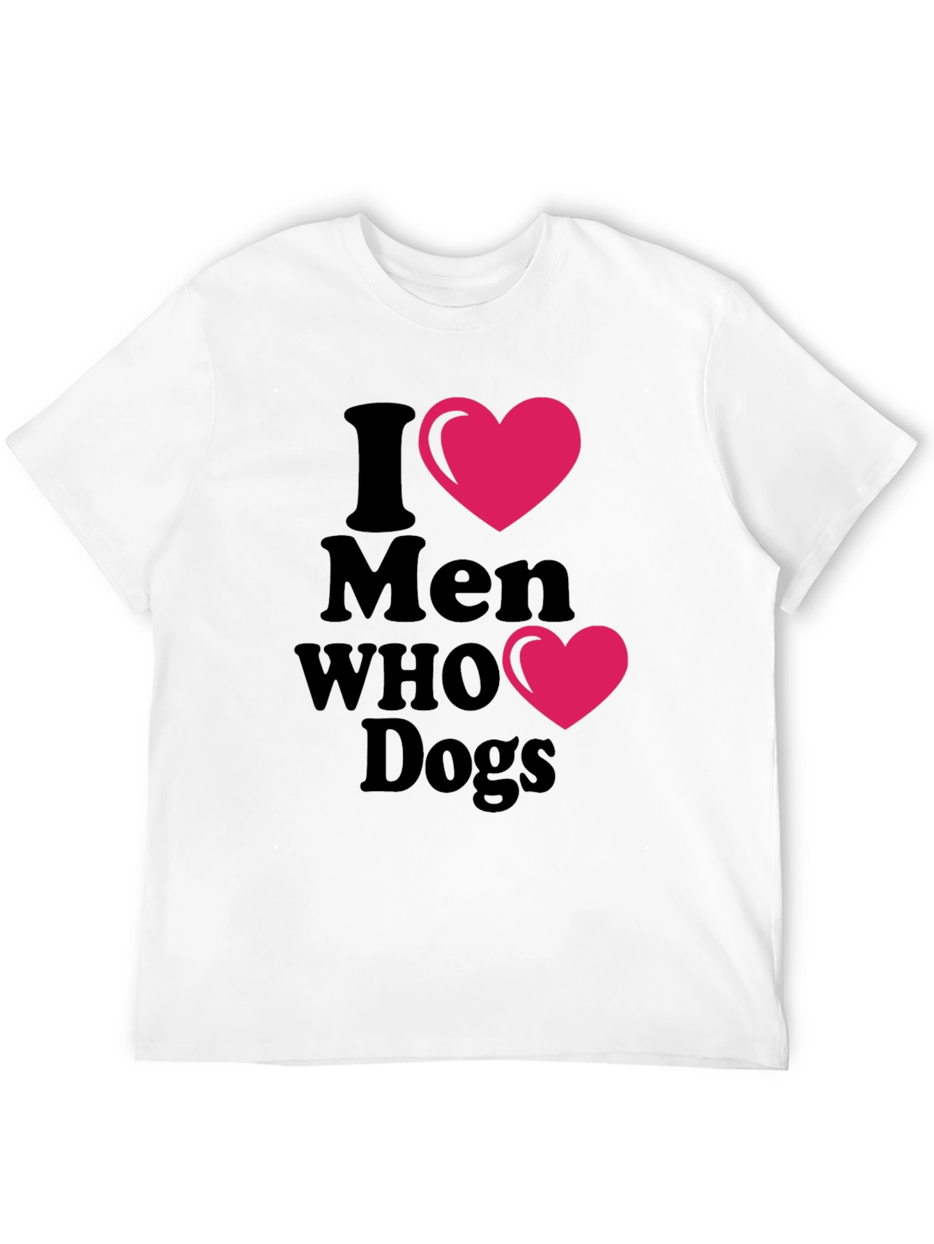 I Heart Men Who Love Dogs T-Shirt – Fun Dog Lover Tee