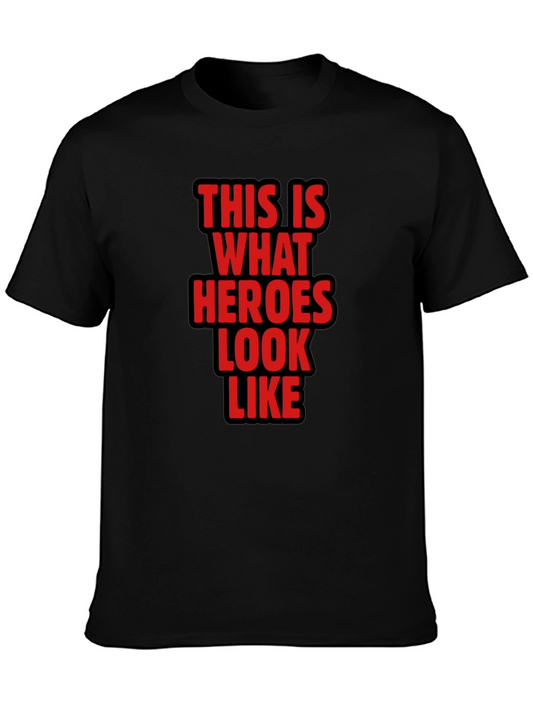 Heroes Look Like This T-Shirt