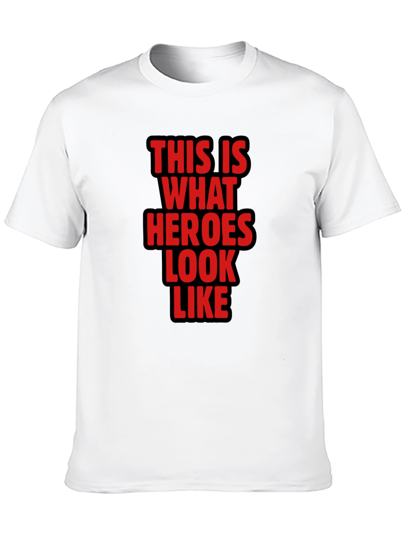 Heroes Look Like This T-Shirt