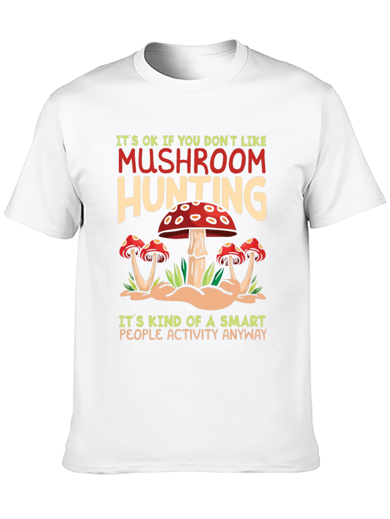 Mushroom Hunting T-Shirt - Smart People Activity Tee