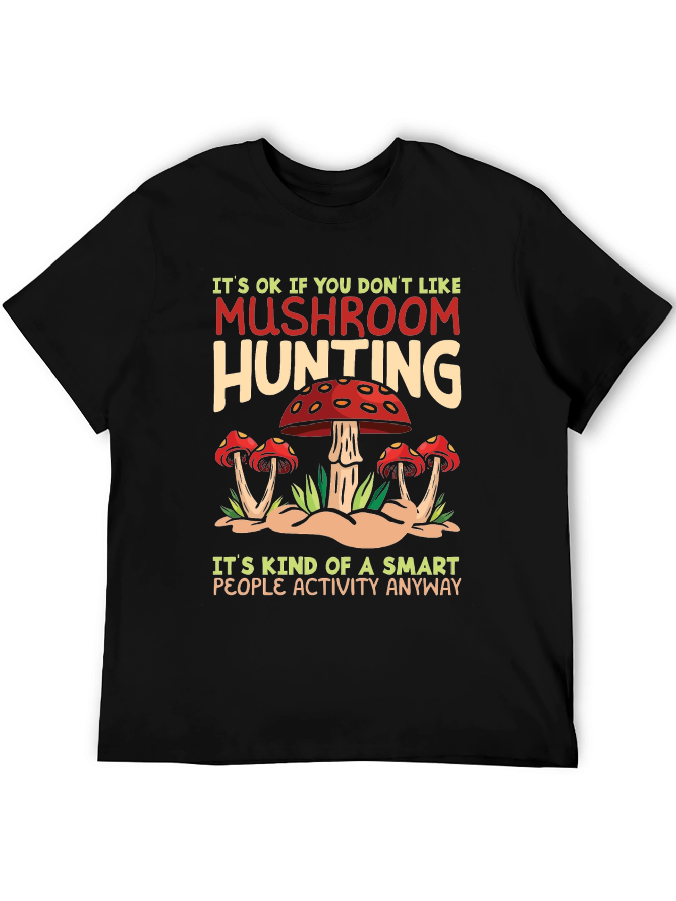 Mushroom Hunting T-Shirt - Smart People Activity Tee