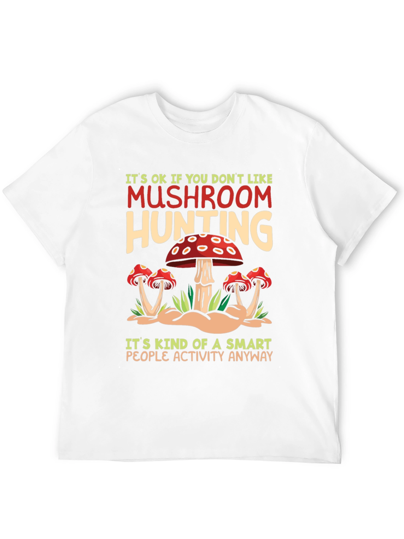 Mushroom Hunting T-Shirt - Smart People Activity Tee