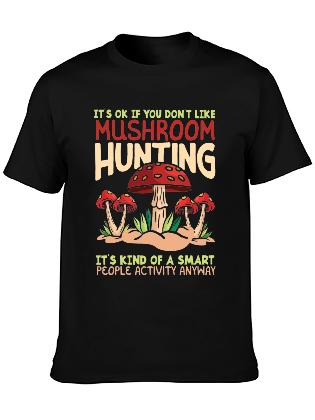 Mushroom Hunting T-Shirt - Smart People Activity Tee