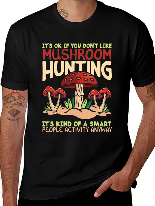 Mushroom Hunting T-Shirt - Smart People Activity Tee