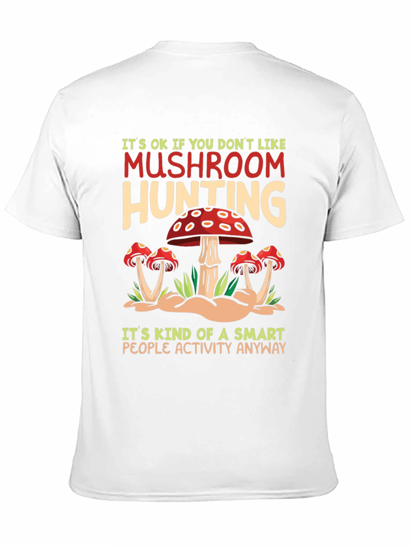 Mushroom Hunting T-Shirt - Smart People Activity Tee