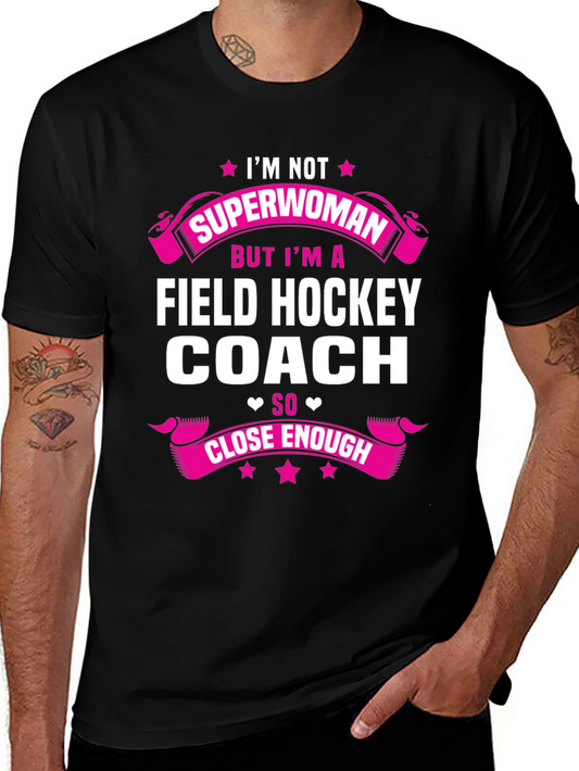 Field Hockey Coach T-Shirt - Superwoman Gift