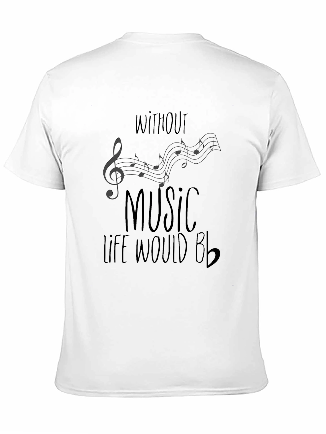 Without Music Life Would B Flat T-Shirt