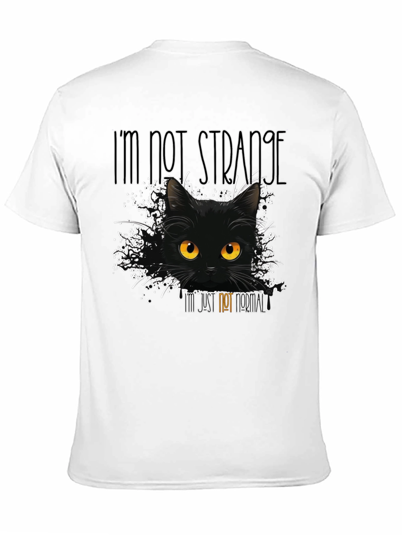 Im Not Strange Cat T-Shirt