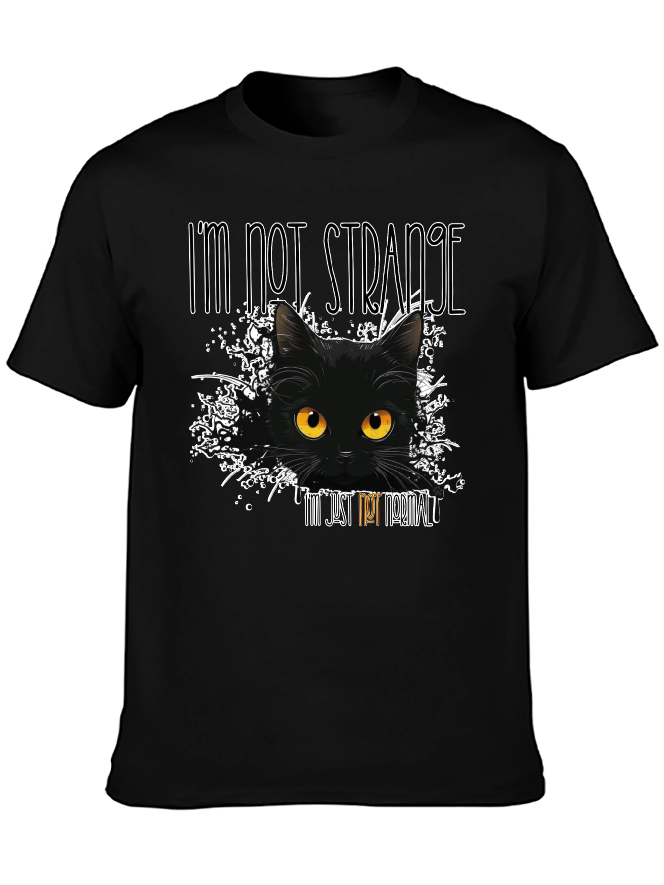 Im Not Strange Cat T-Shirt