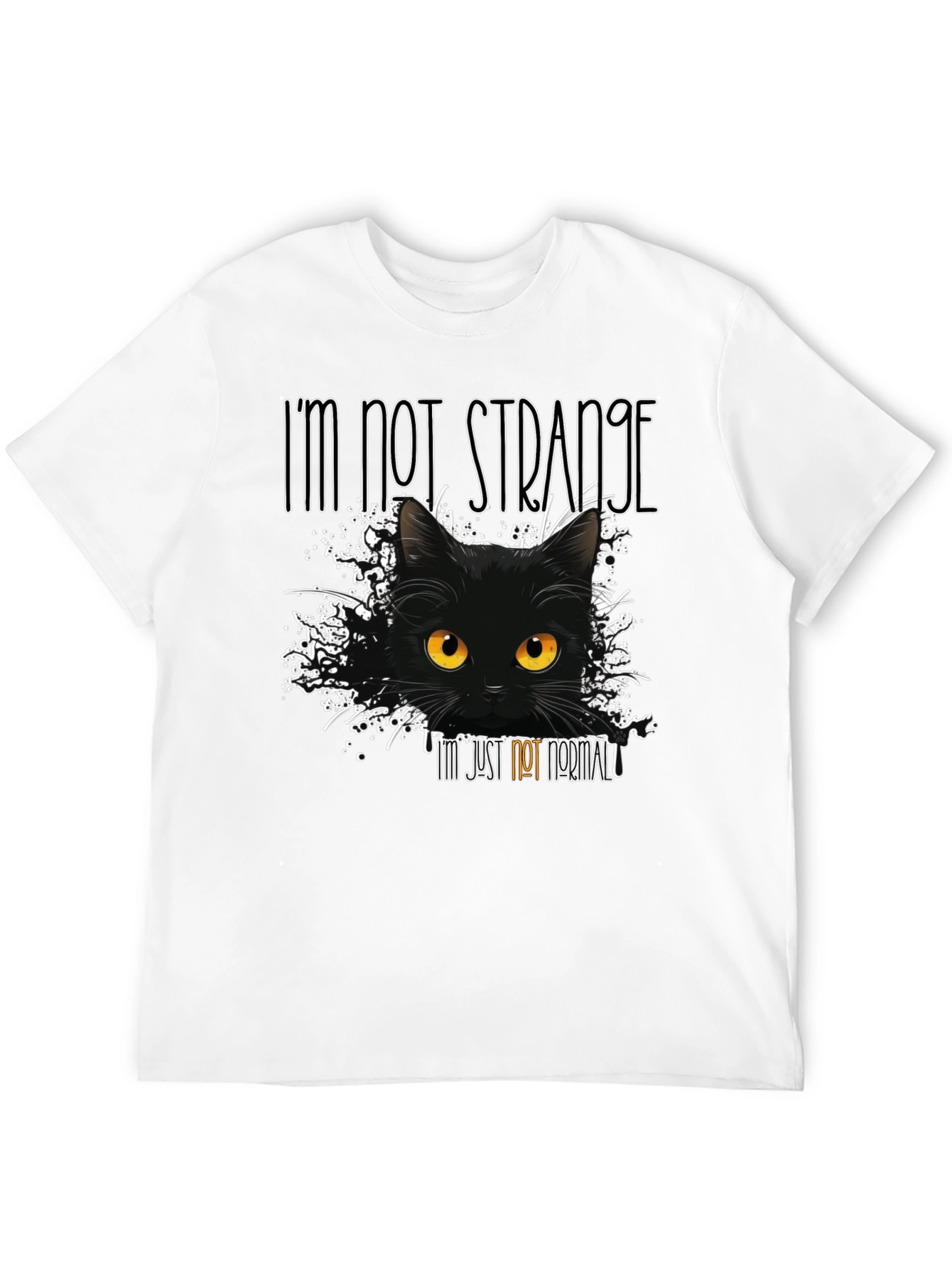 Im Not Strange Cat T-Shirt