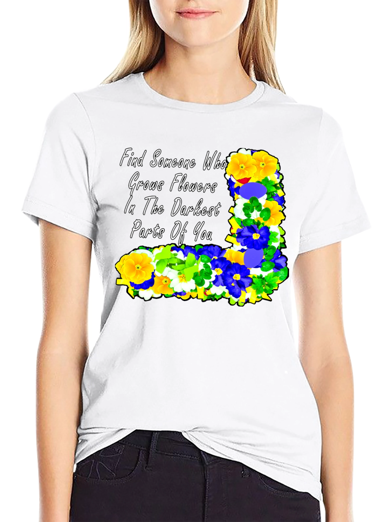 Floral Quote T-Shirt: Find Someone Who...