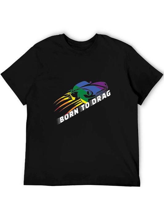 Born to Drag T-Shirt: Rainbow Car Design