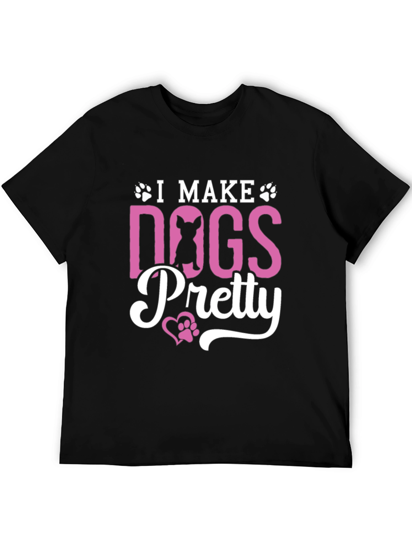 I Make Dogs Pretty T-Shirt – Funny Dog Groomer Tee