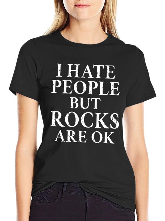 I Hate People But Rocks Are Ok T-Shirt