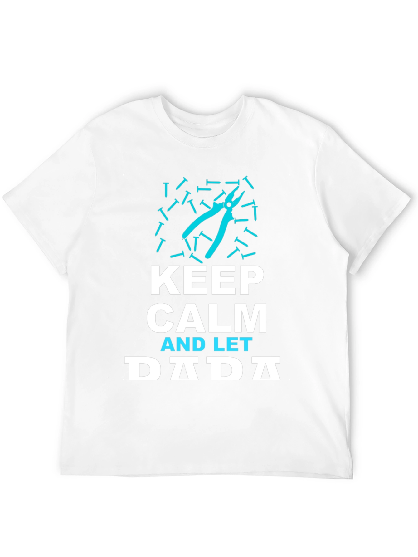 Keep Calm and Let Dada T-Shirt