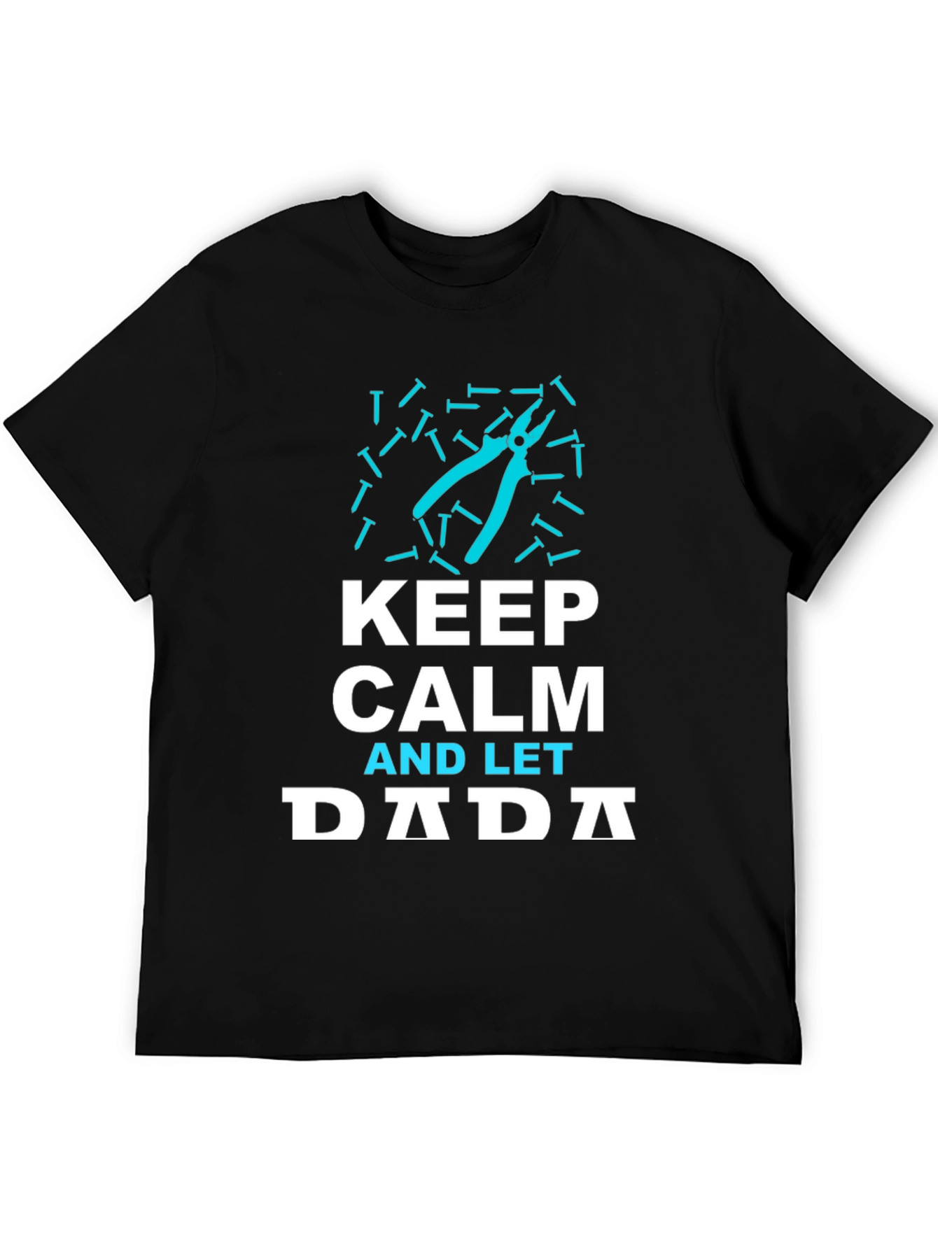 Keep Calm and Let Dada T-Shirt