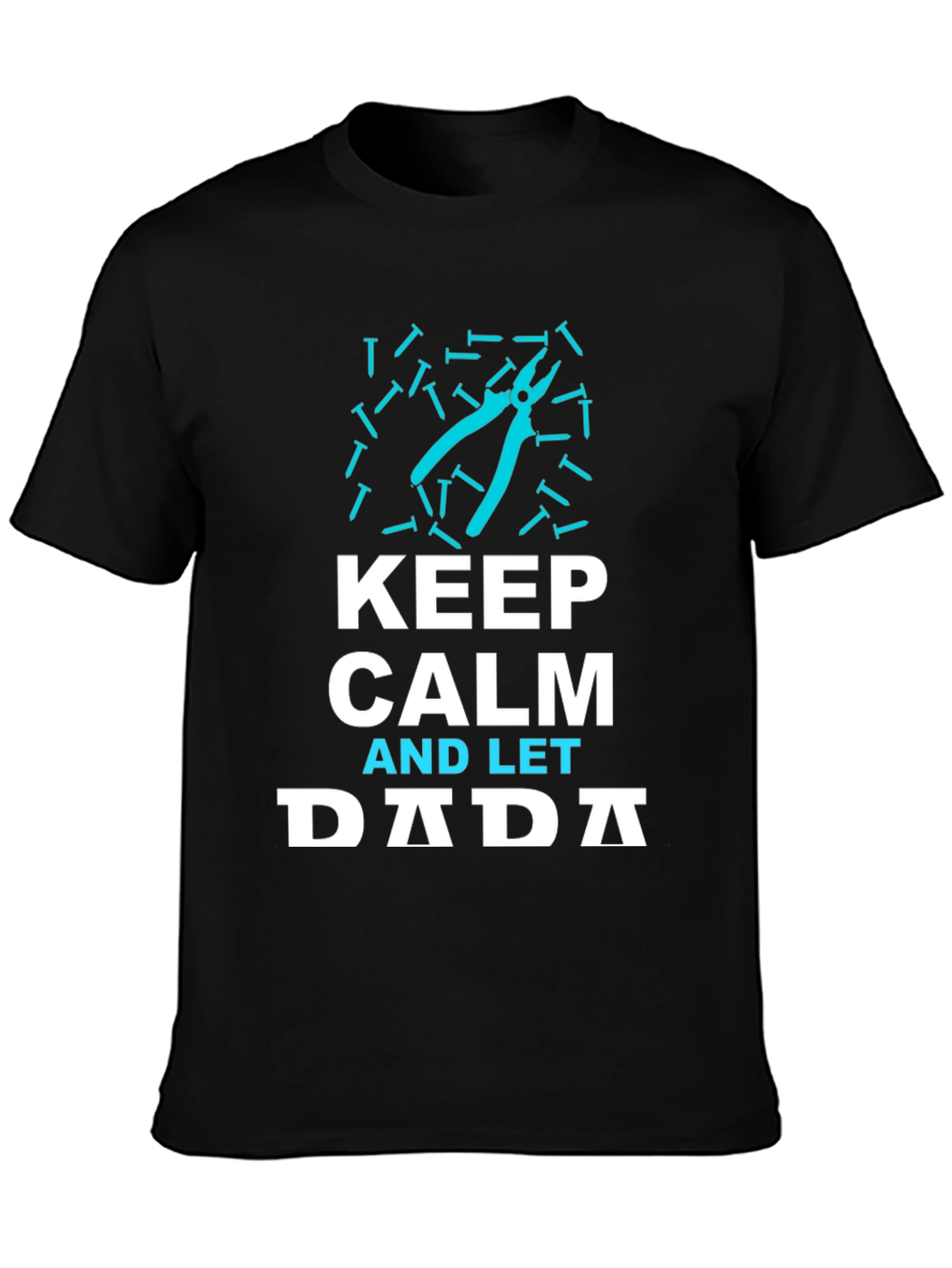 Keep Calm and Let Dada T-Shirt