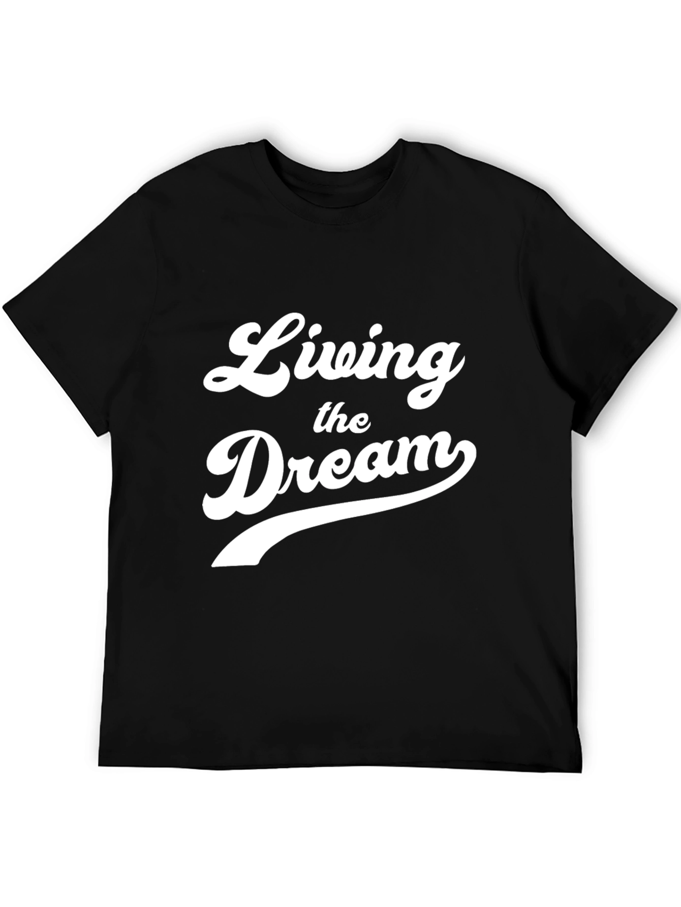 Living the Dream Graphic T-Shirt - Soft Cotton