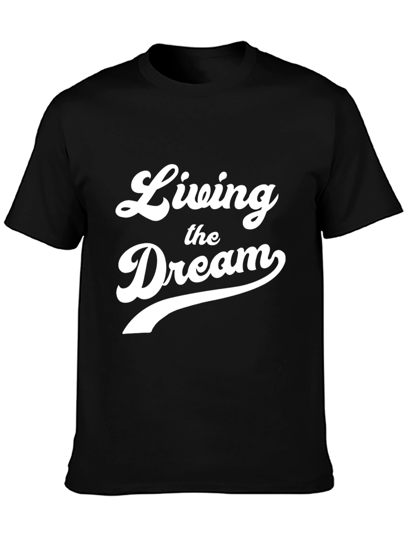 Living the Dream Graphic T-Shirt - Soft Cotton