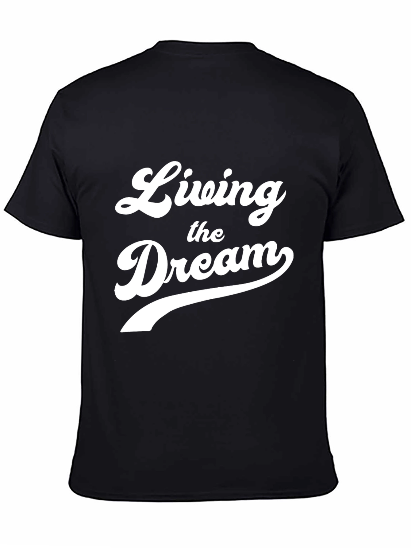 Living the Dream Graphic T-Shirt - Soft Cotton