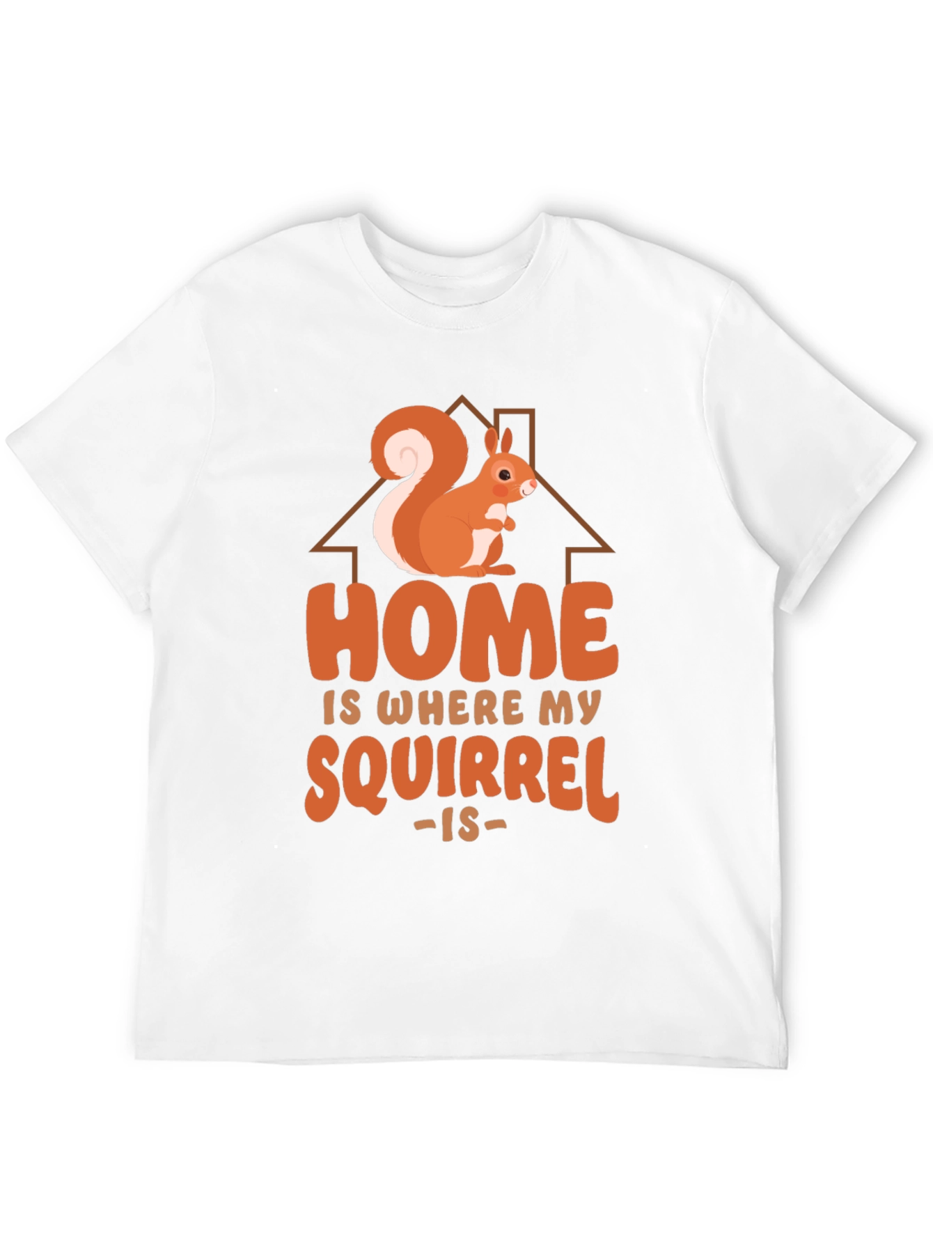 Home is Where My Squirrel Is - Graphic Tee