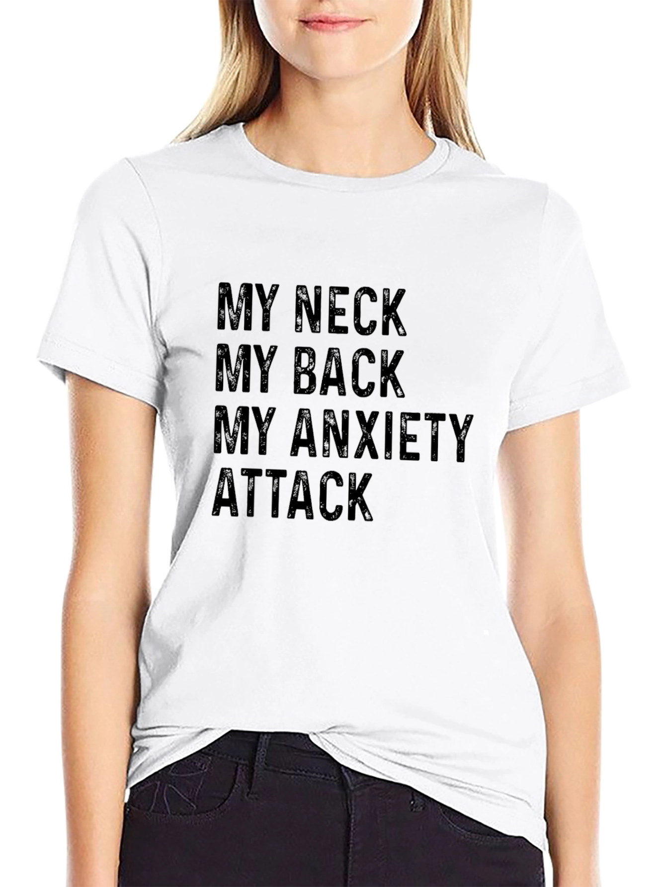 My Neck My Back My Anxiety Attack T-Shirt