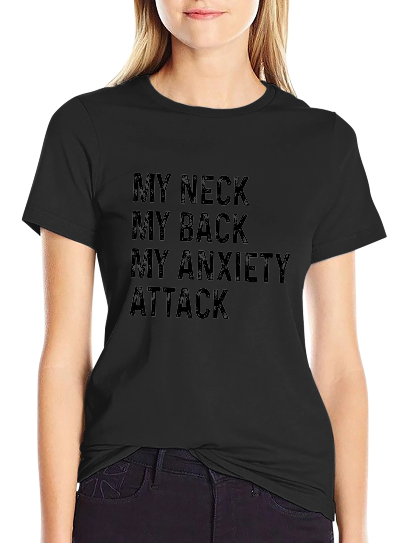 My Neck My Back My Anxiety Attack T-Shirt