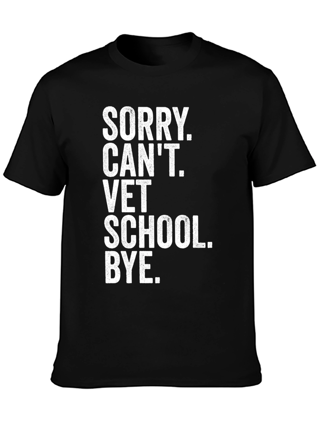 Sorry Cant Vet School T-Shirt