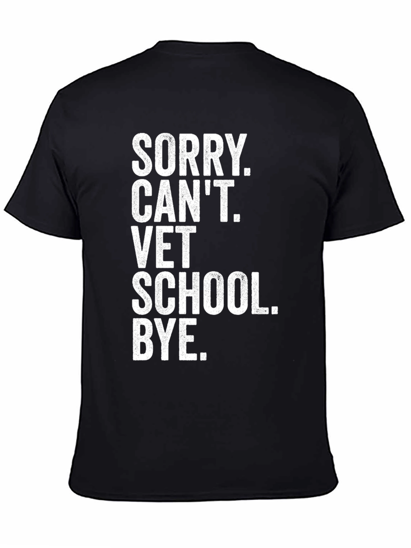 Sorry Cant Vet School T-Shirt