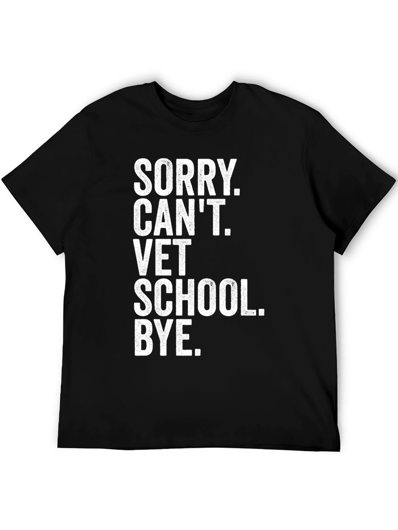 Sorry Cant Vet School T-Shirt