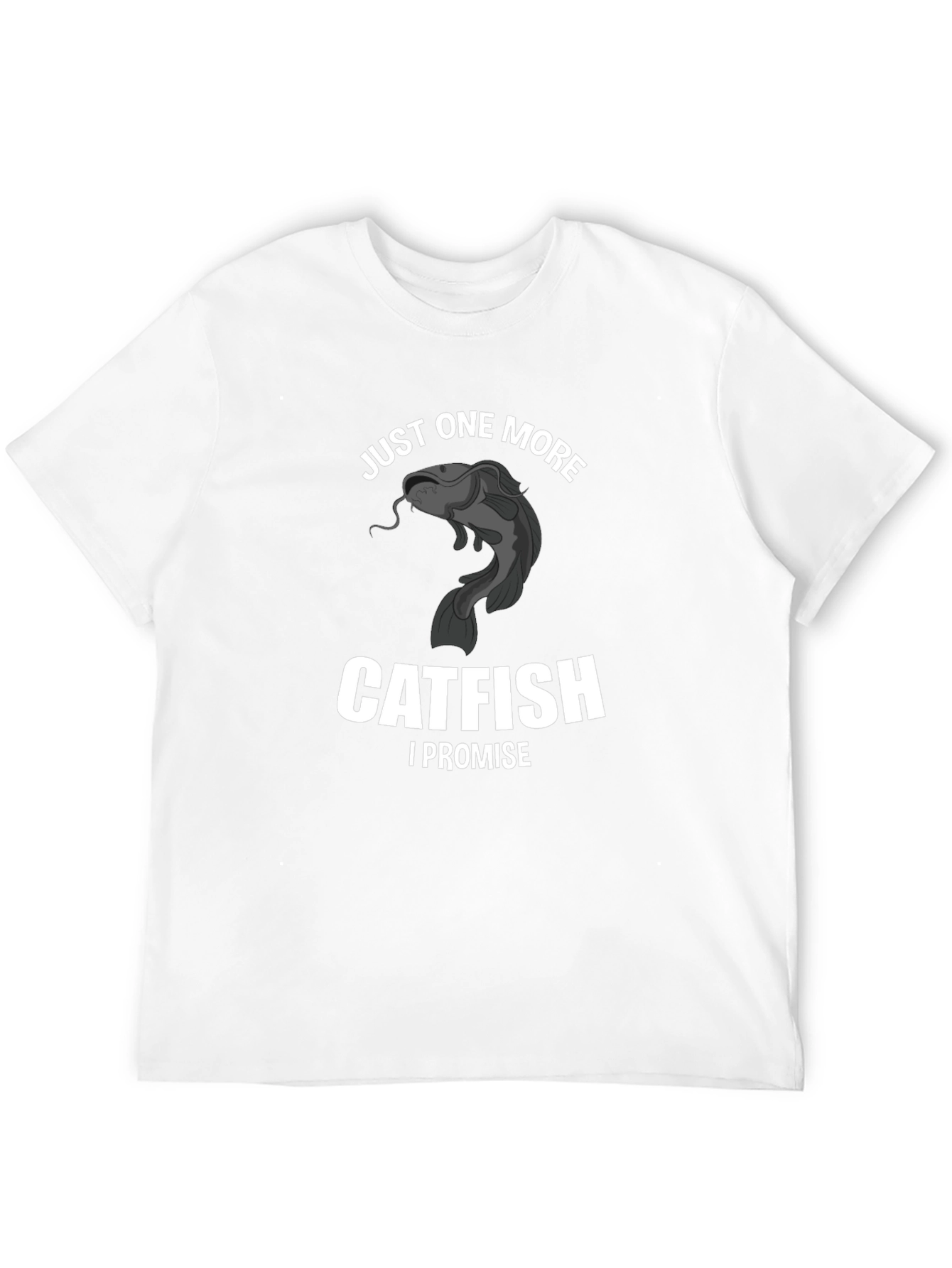 Just One More Catfish T-Shirt