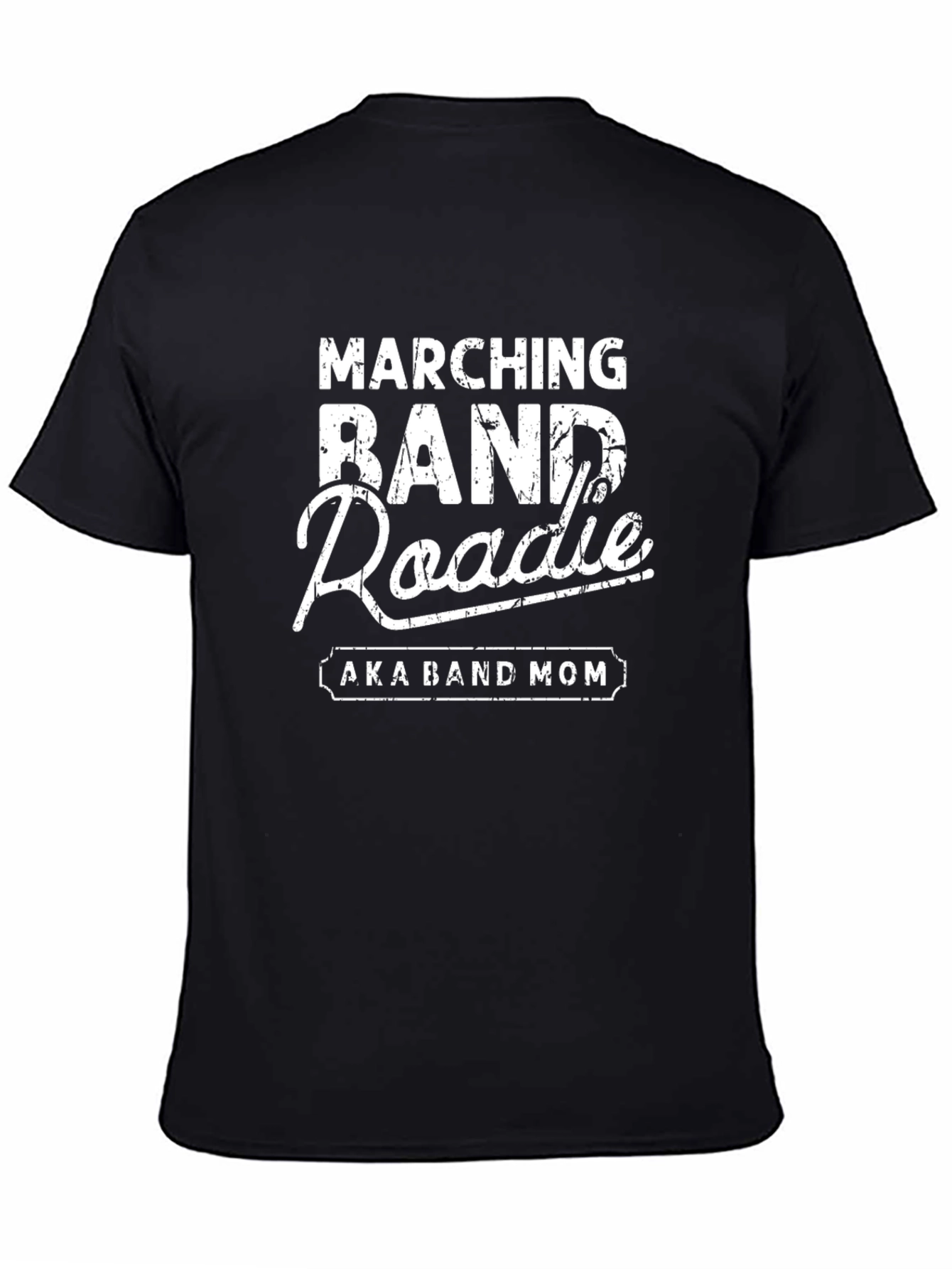 Marching Band Roadie AKA Band Mom T-Shirt