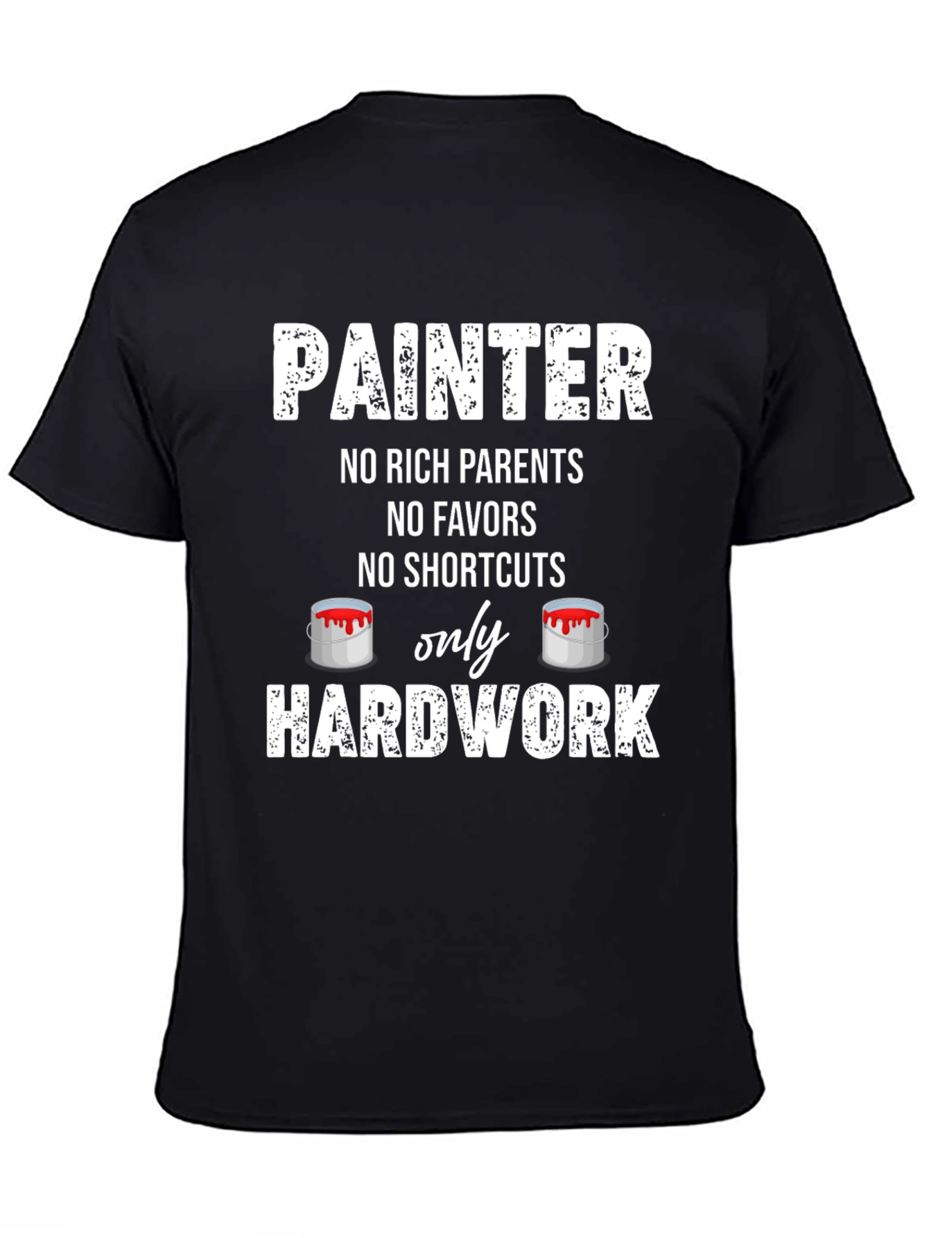 Painter Hard Work T-Shirt - No Shortcuts