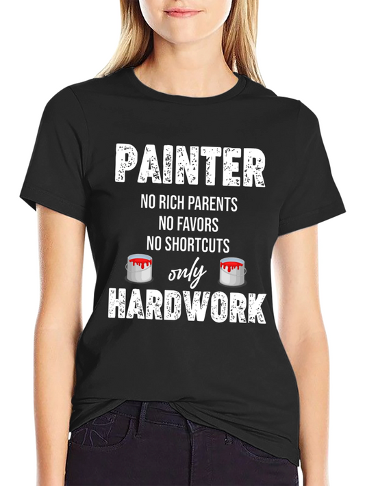 Painter Hard Work T-Shirt - No Shortcuts