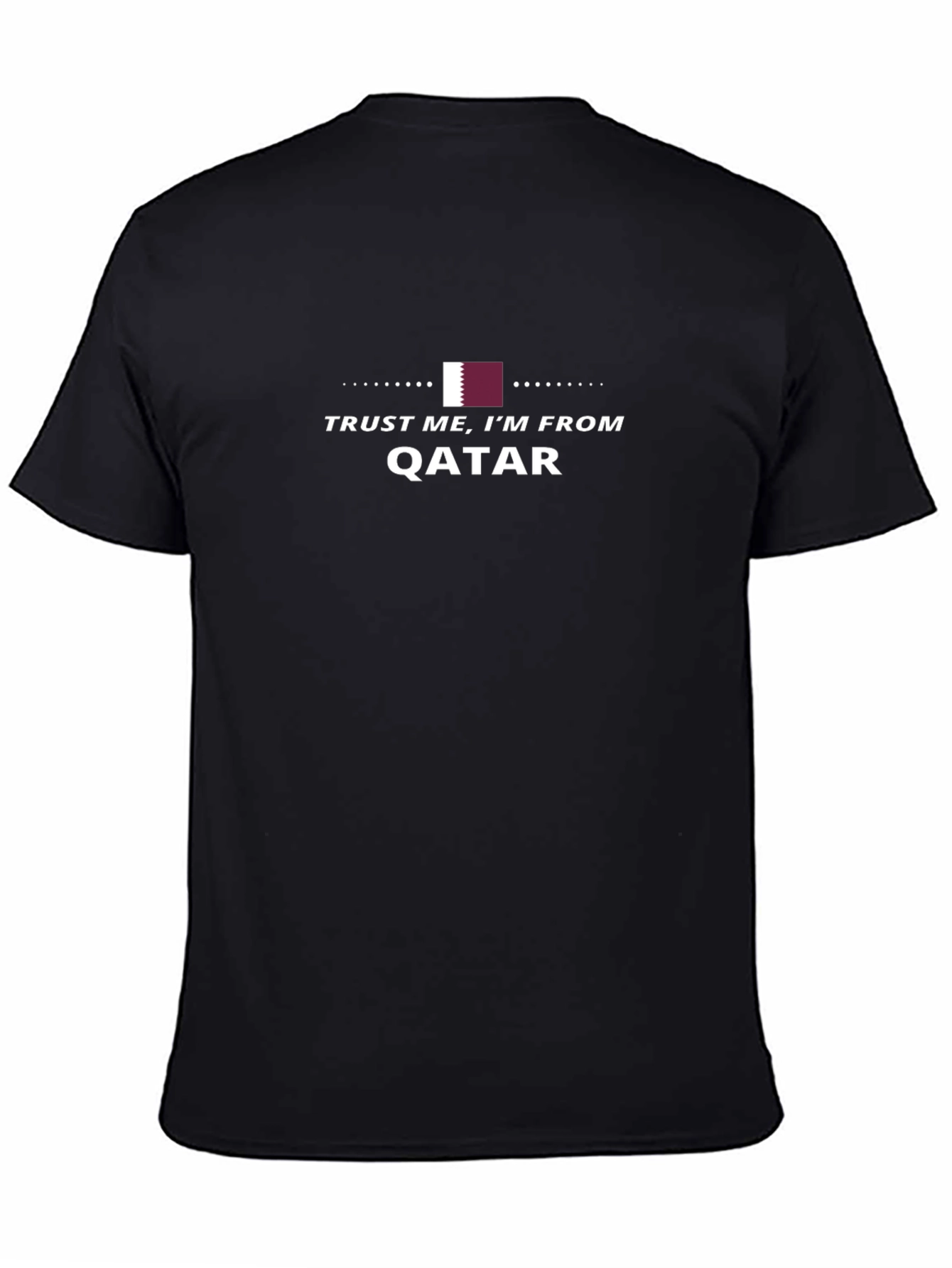 Trust Me Im From Qatar T-Shirt