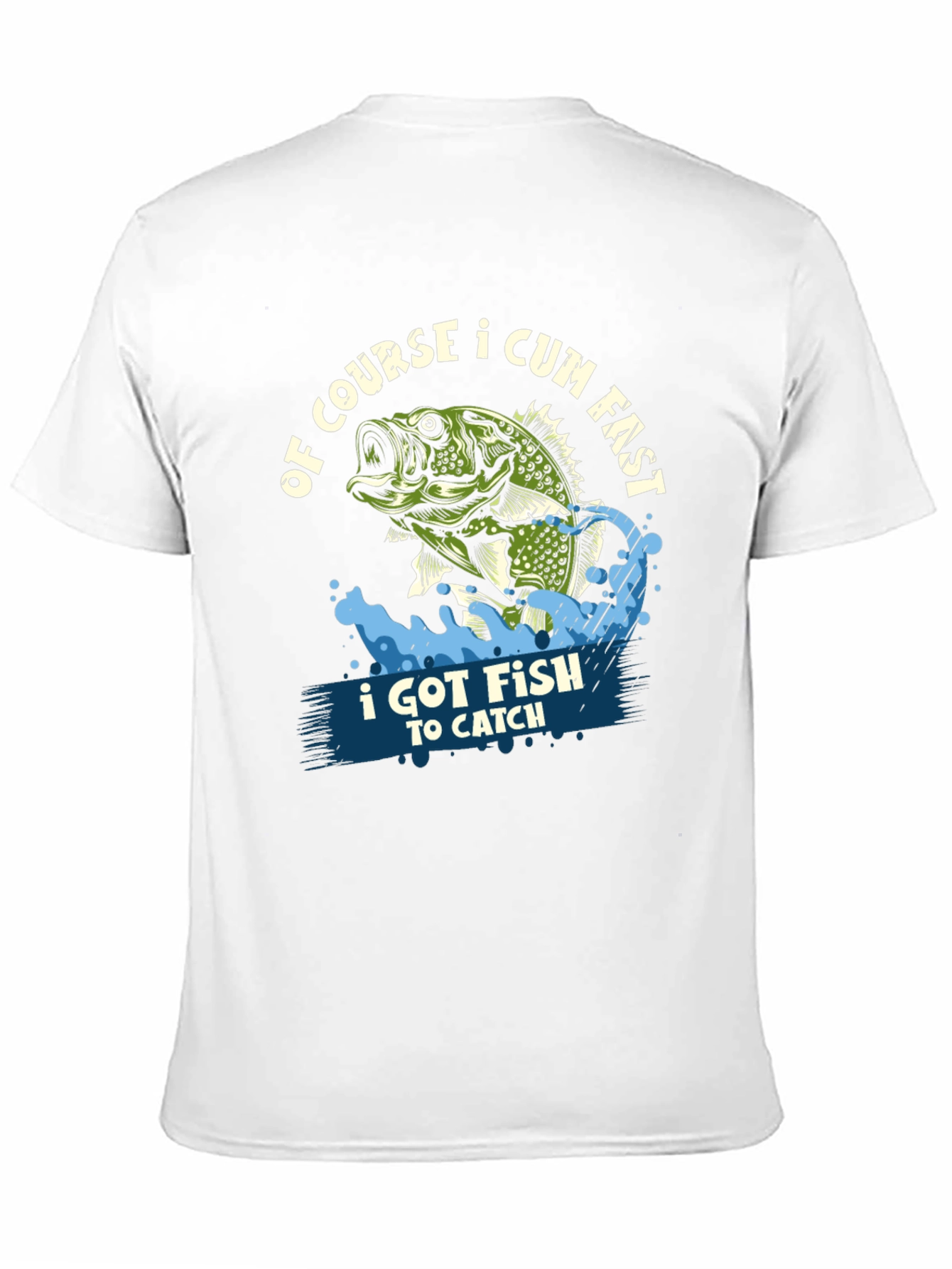 Funny Fishing T-Shirt: Of Course I Cum Fast