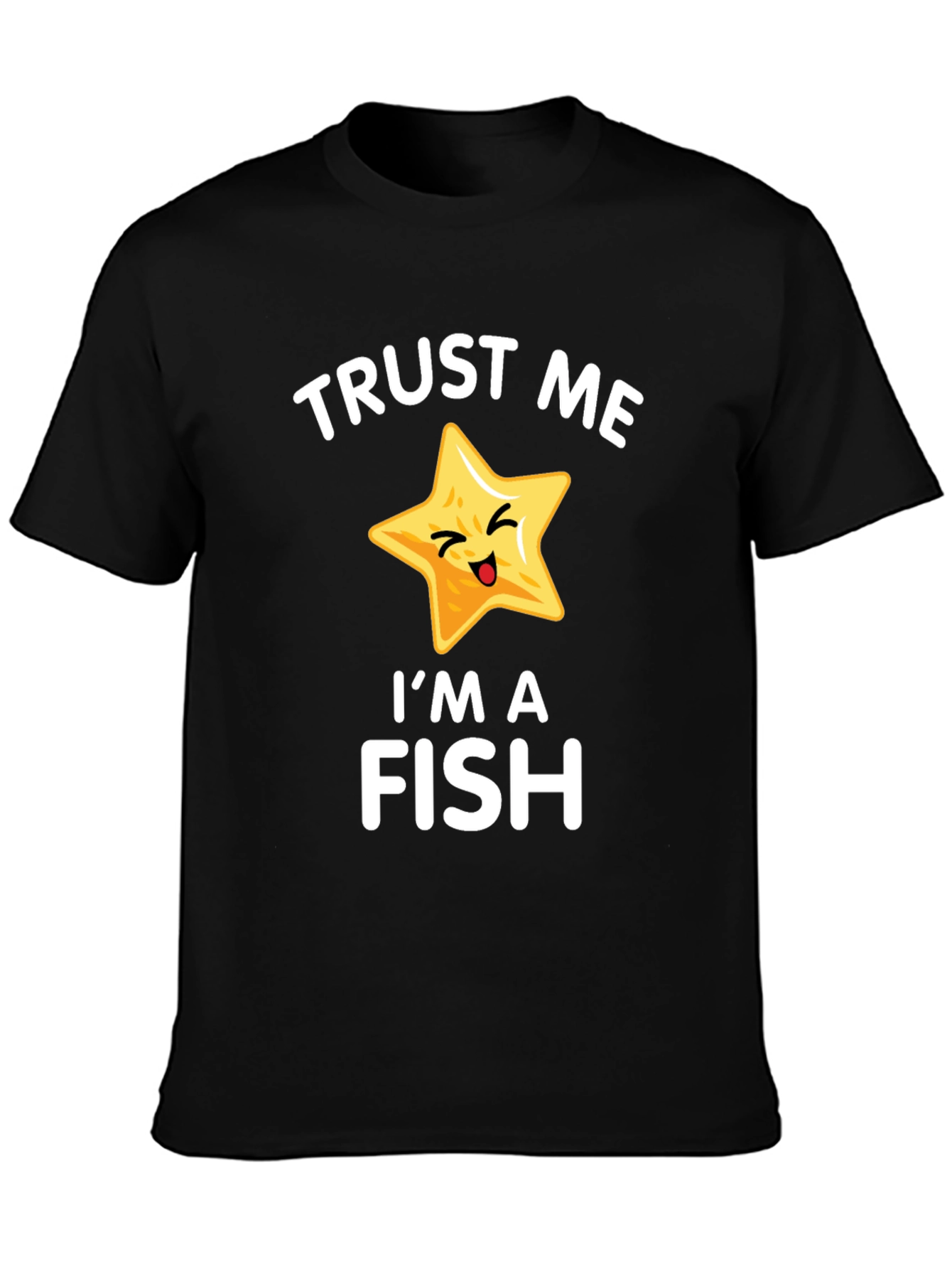 Trust Me Im a Fish Funny Starfish T-Shirt
